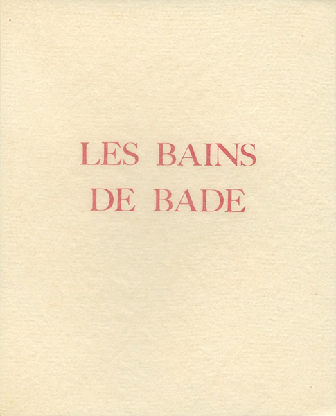 “LES BAINS DE BADE：BOYLESVE／BECAT” ／